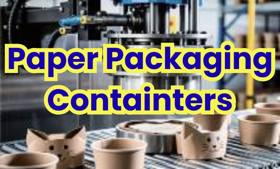 Paper cups, bowls, paper bags & food containers